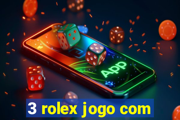 3 rolex jogo com